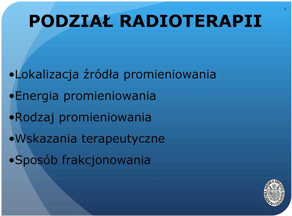 promieniowania Rodzaj promieniowania