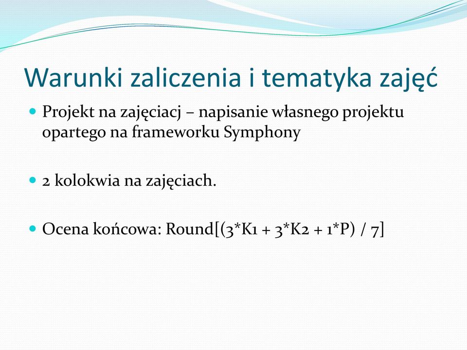 na frameworku Symphony 2 kolokwia na zajęciach.