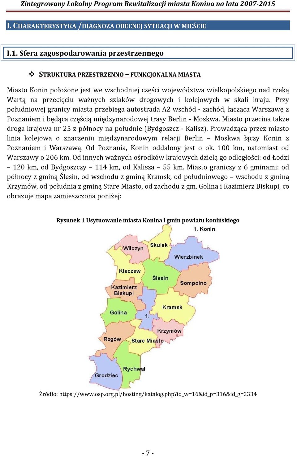 szlaków drogowych i kolejowych w skali kraju.