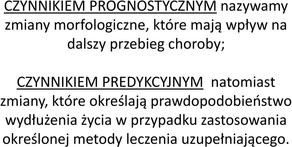 natomiast zmiany, które określają prawdopodobieństwo wydłużenia