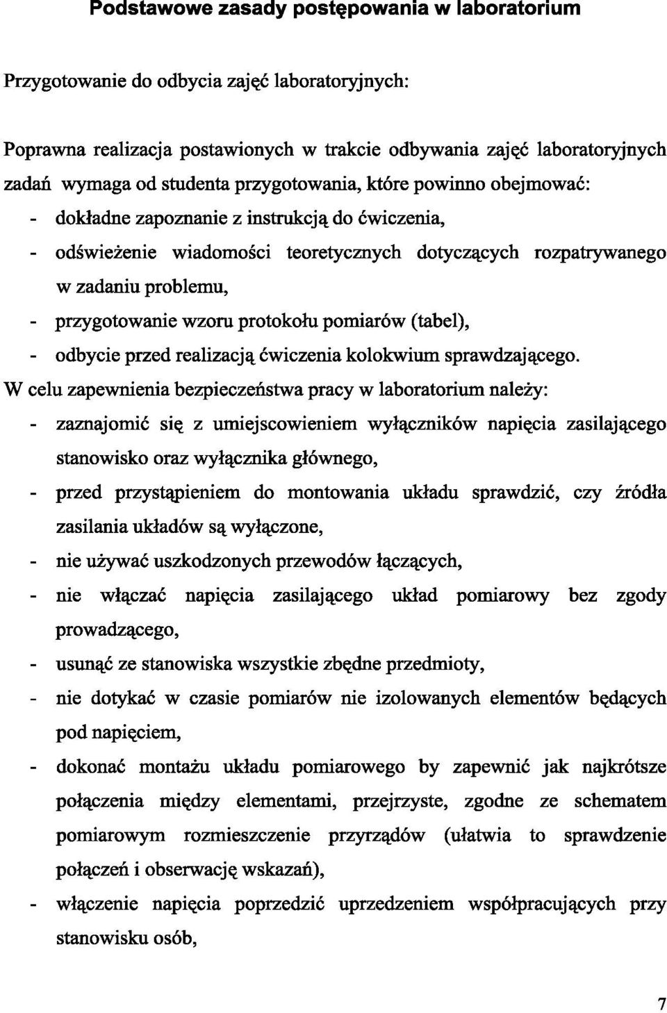 protokołu pomiarów (tabel), - odbycie przed realizacją ćwiczenia kolokwium sprawdzającego.