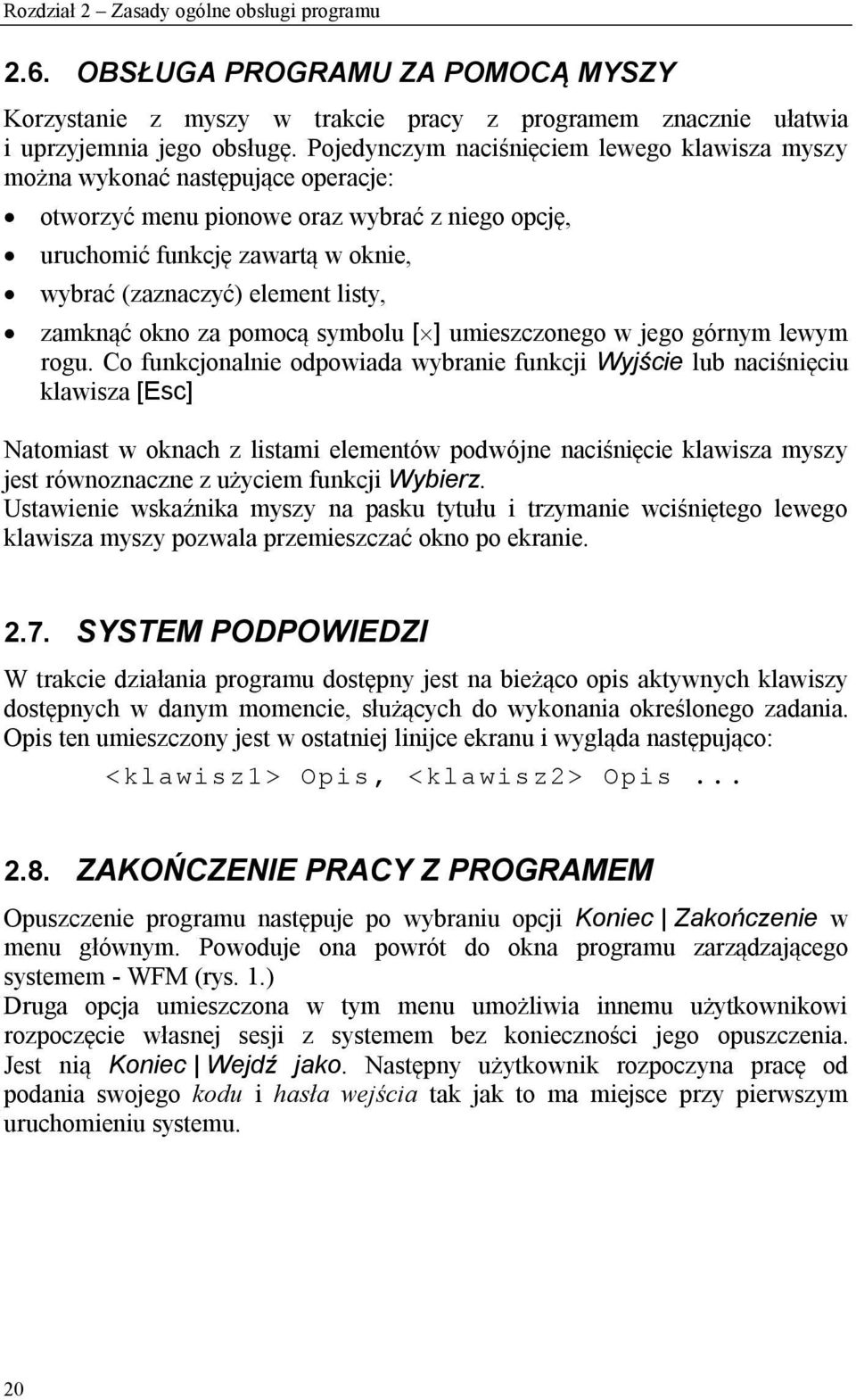 listy, zamknąć okno za pomocą symbolu [] umieszczonego w jego górnym lewym rogu.