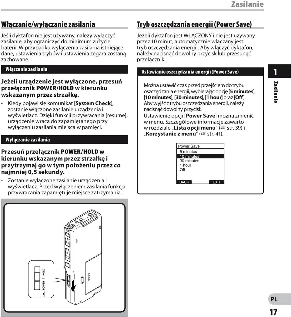 Włączanie zasilania Jeżeli urządzenie jest wyłączone, przesuń przełącznik POWER/HOLD w kierunku wskazanym przez strzałkę.