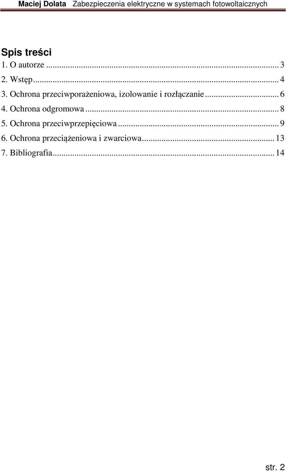 Ochrona odgromowa... 8 5. Ochrona przeciwprzepięciowa... 9 6.