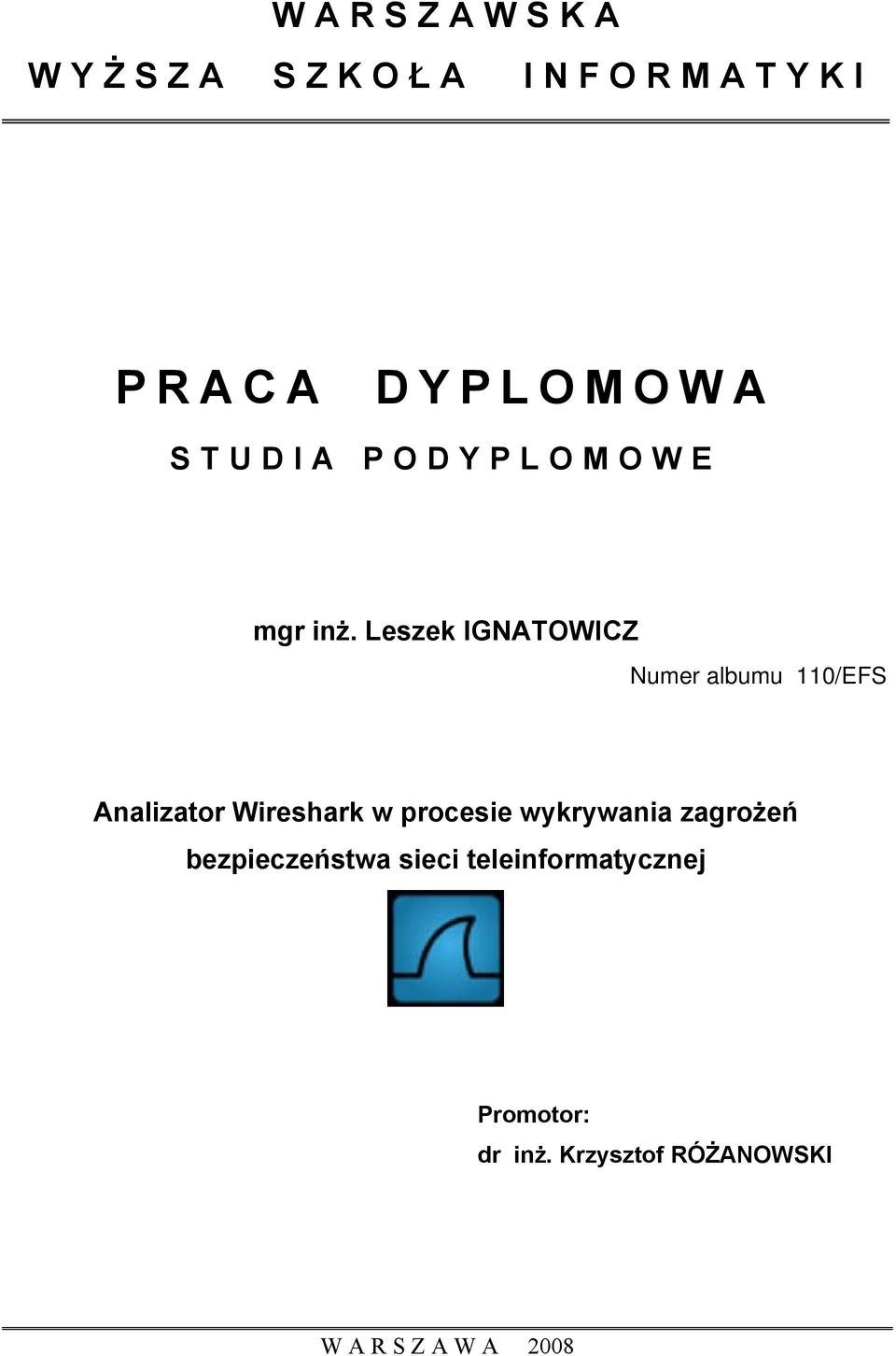 Leszek IGNATOWICZ Numer albumu 110/EFS Analizator Wireshark w procesie