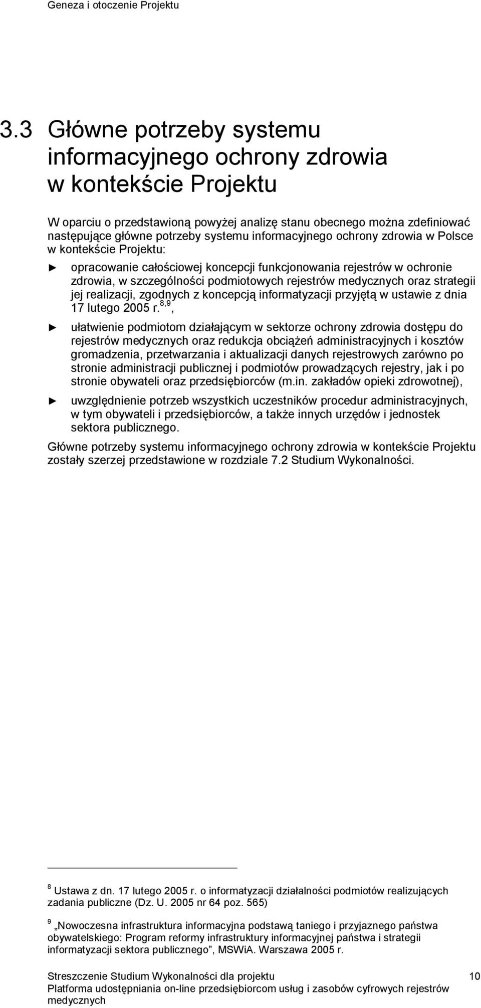 informacyjnego ochrony zdrowia w Polsce w kontekście Projektu: opracowanie całościowej koncepcji funkcjonowania rejestrów w ochronie zdrowia, w szczególności podmiotowych rejestrów oraz strategii jej