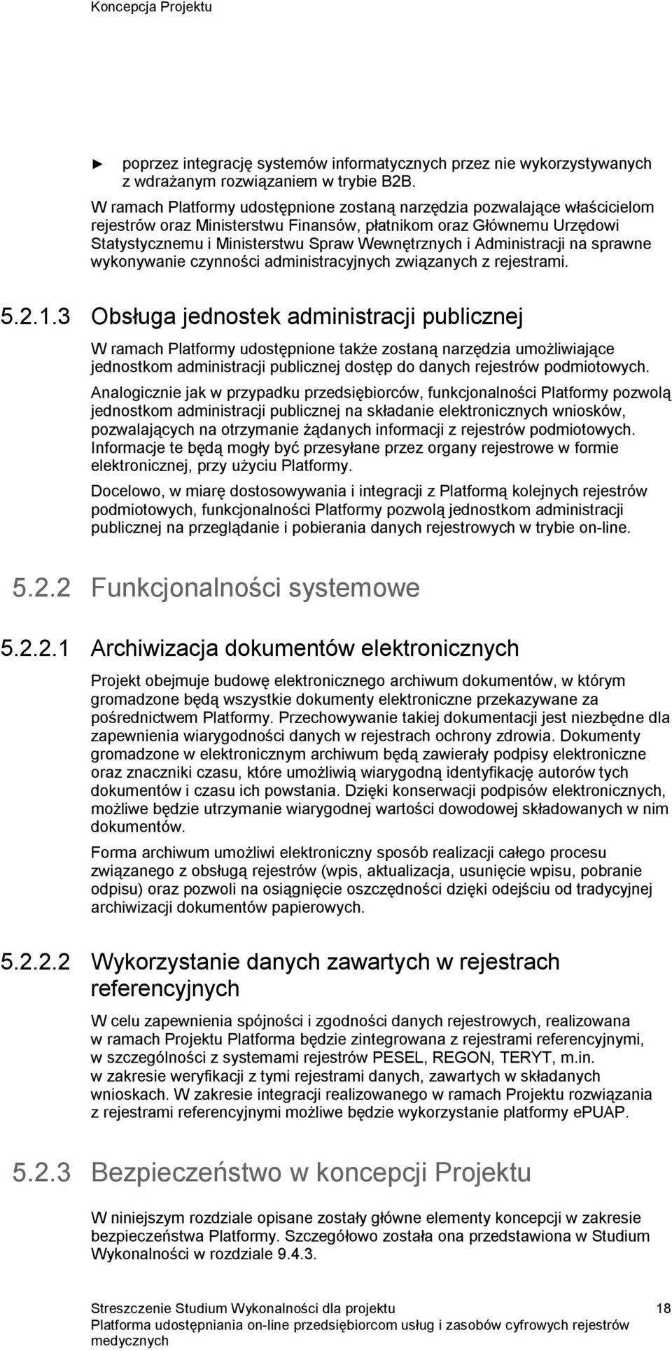 Administracji na sprawne wykonywanie czynności administracyjnych związanych z rejestrami. 5.2.1.