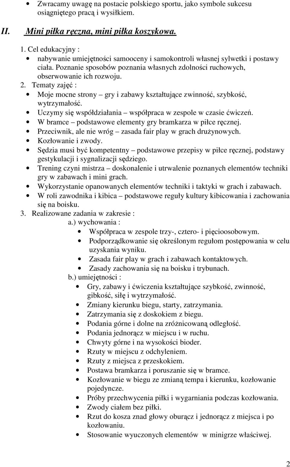 Moje mocne strony gry i zabawy kształtujące zwinność, szybkość, wytrzymałość. Uczymy się współdziałania współpraca w zespole w czasie ćwiczeń.