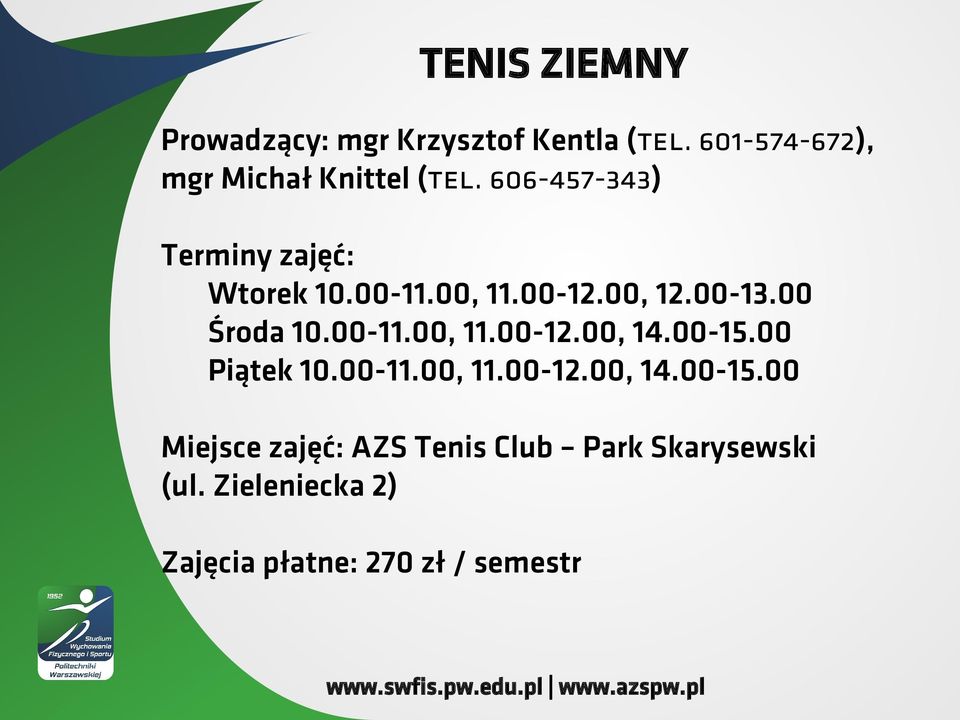 00, 11.00-12.00, 12.00-13.00 Środa 10.00-11.00, 11.00-12.00, 14.00-15.00 Piątek 10.