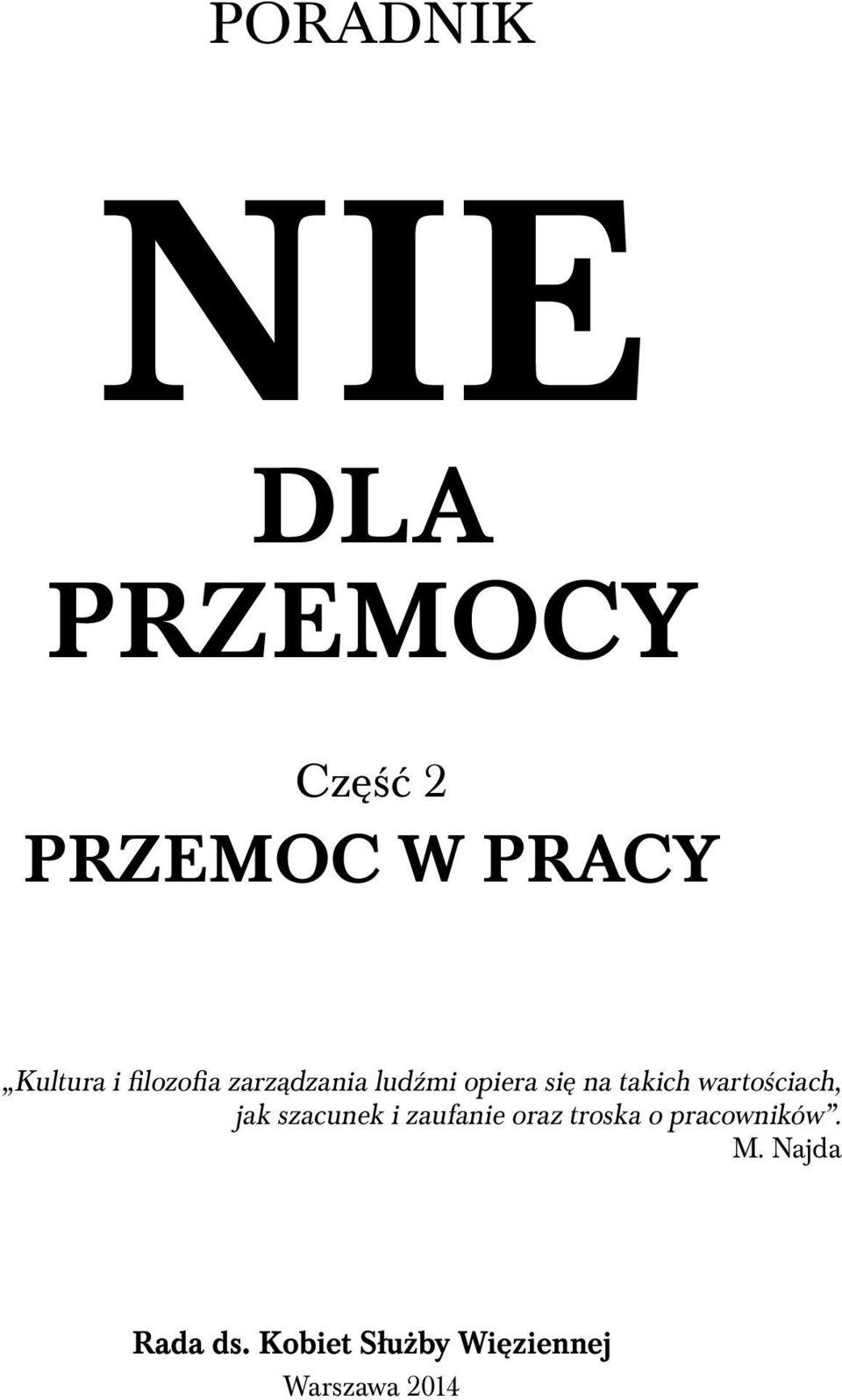 wartościach, jak szacunek i zaufanie oraz troska o