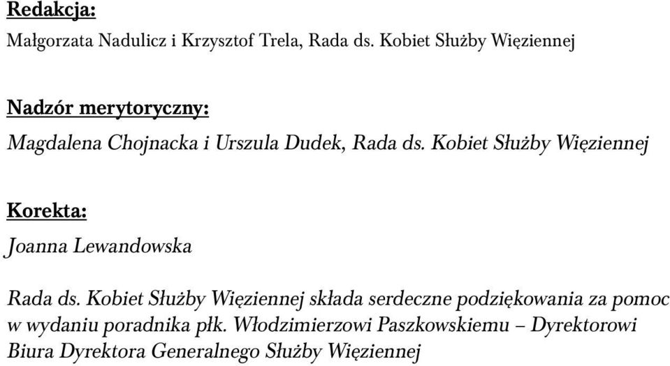 Kobiet Służby Więziennej Korekta: Joanna Lewandowska Rada ds.