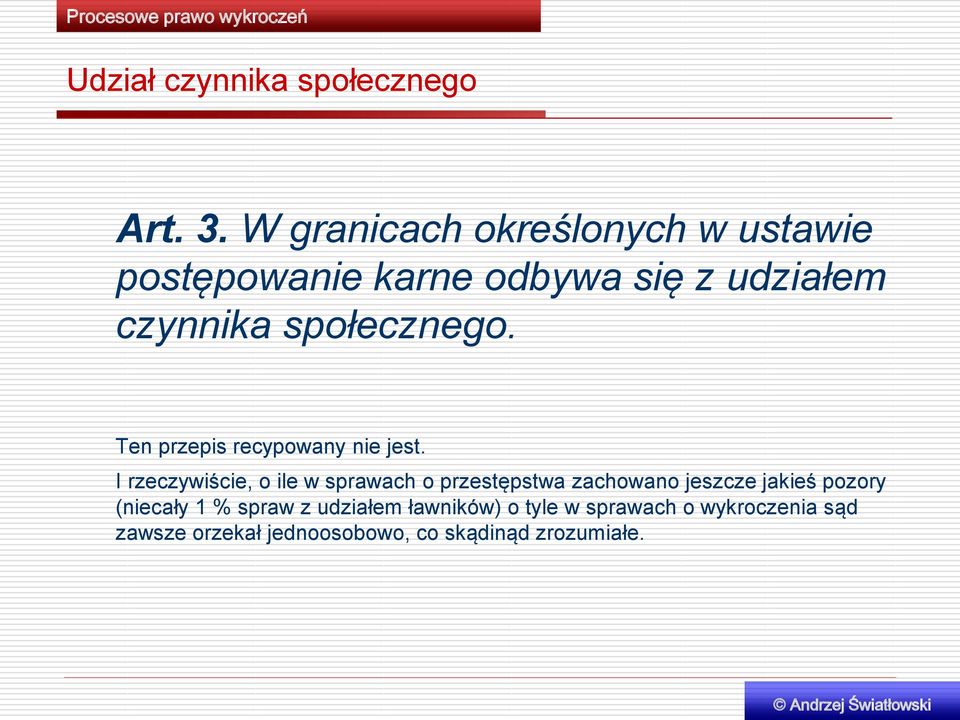 społecznego. Ten przepis recypowany nie jest.