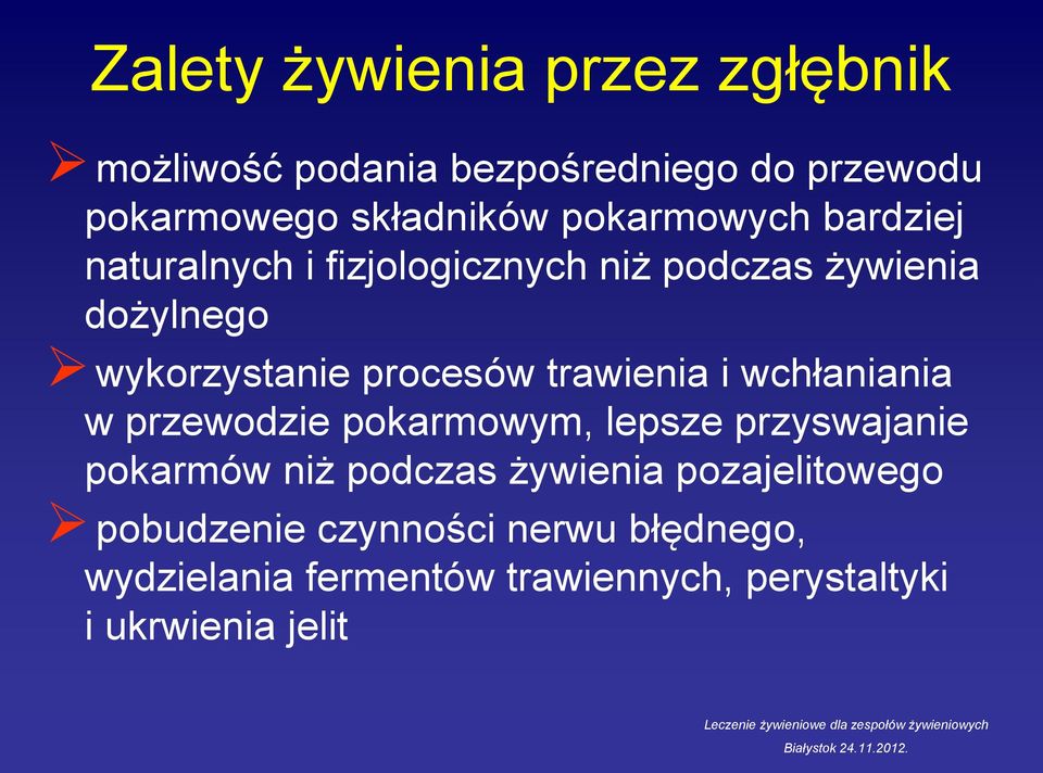 trawienia i wchłaniania w przewodzie pokarmowym, lepsze przyswajanie pokarmów niż podczas żywienia