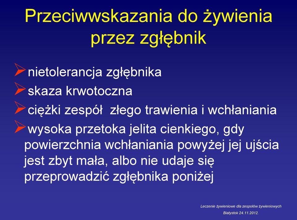 przetoka jelita cienkiego, gdy powierzchnia wchłaniania powyżej jej