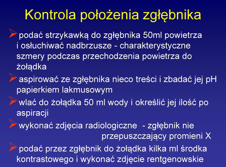 ph papierkiem lakmusowym wlać do żołądka 50 ml wody i określić jej ilość po aspiracji wykonać zdjęcia radiologiczne