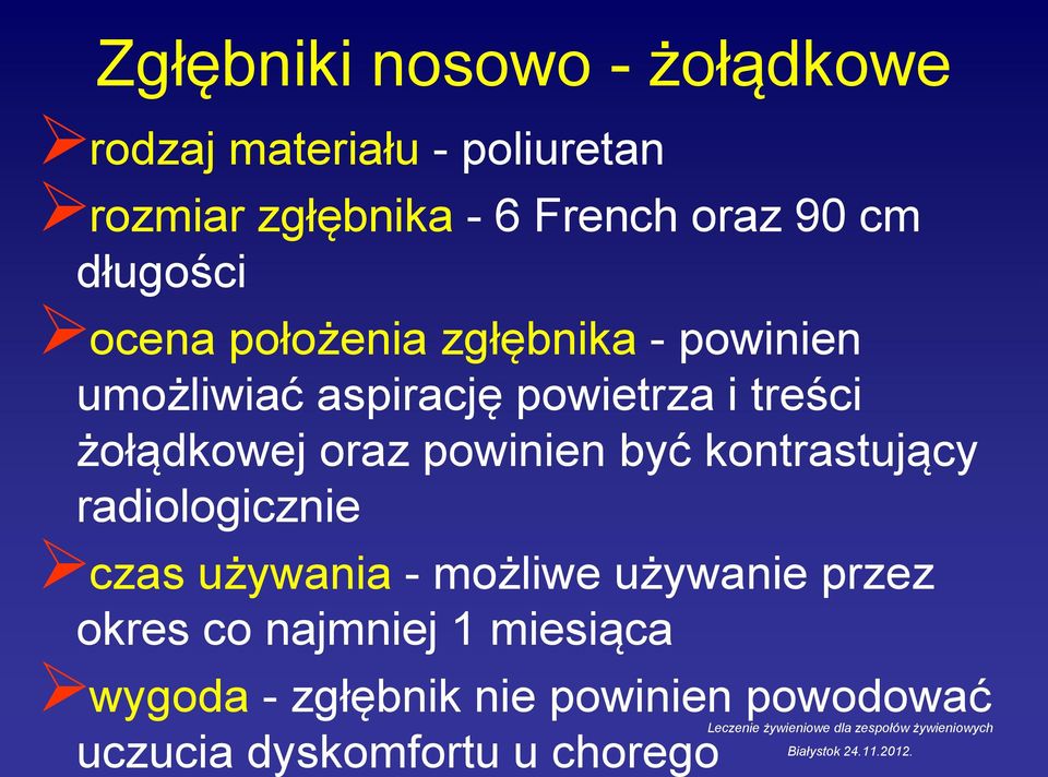 żołądkowej oraz powinien być kontrastujący radiologicznie czas używania - możliwe używanie