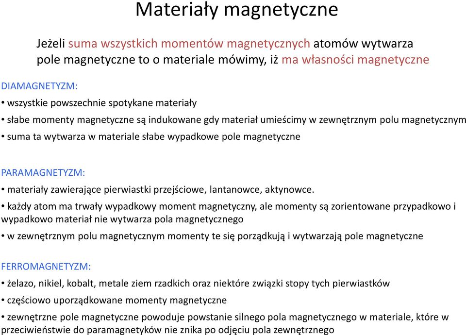 zawierające pierwiastki przejściowe, lantanowce, aktynowce.