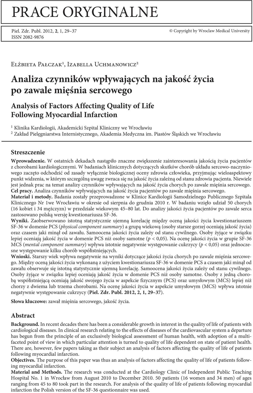 Factors Affecting Quality of Life Following Myocardial Infarction 1 Klinika Kardiologii, Akademicki Szpital Kliniczny we Wrocławiu Zakład Pielęgniarstwa Internistycznego, Akademia Medyczna im.