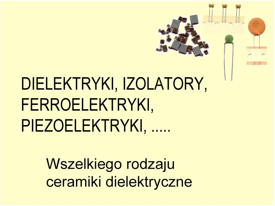 PIEZOELEKTRYKI,.