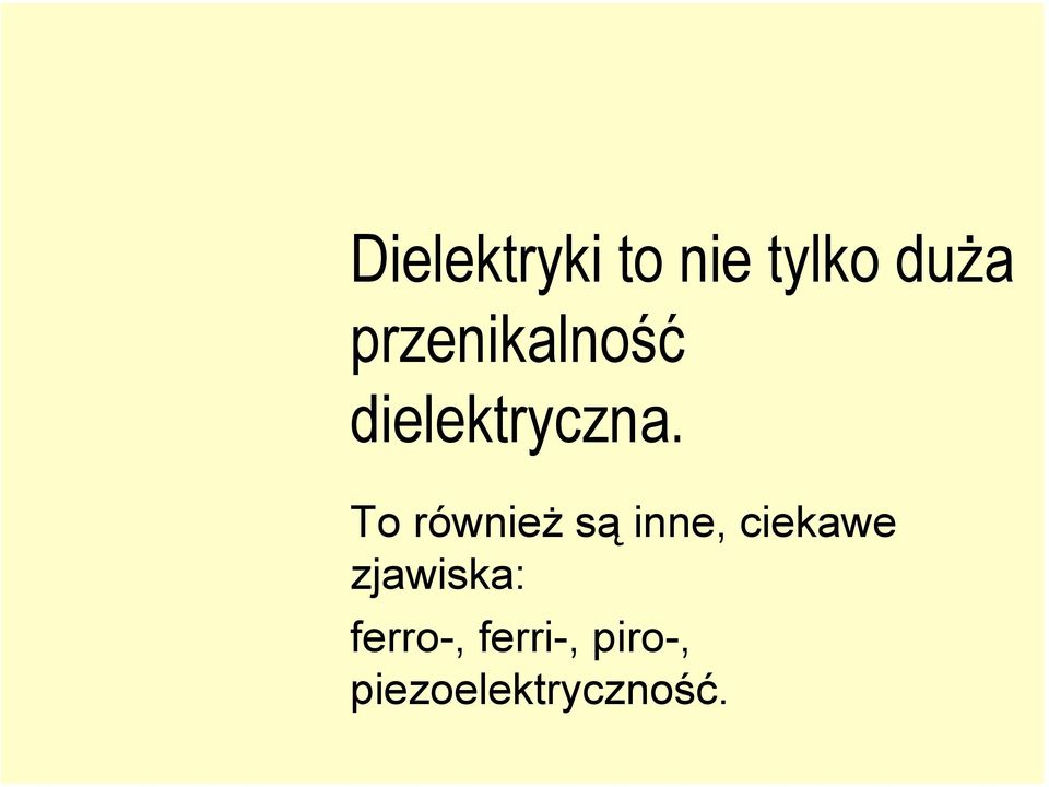 To również są inne, ciekawe