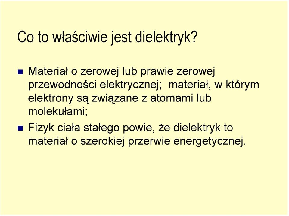 elektrycznej; materiał, w którym elektrony są związane z