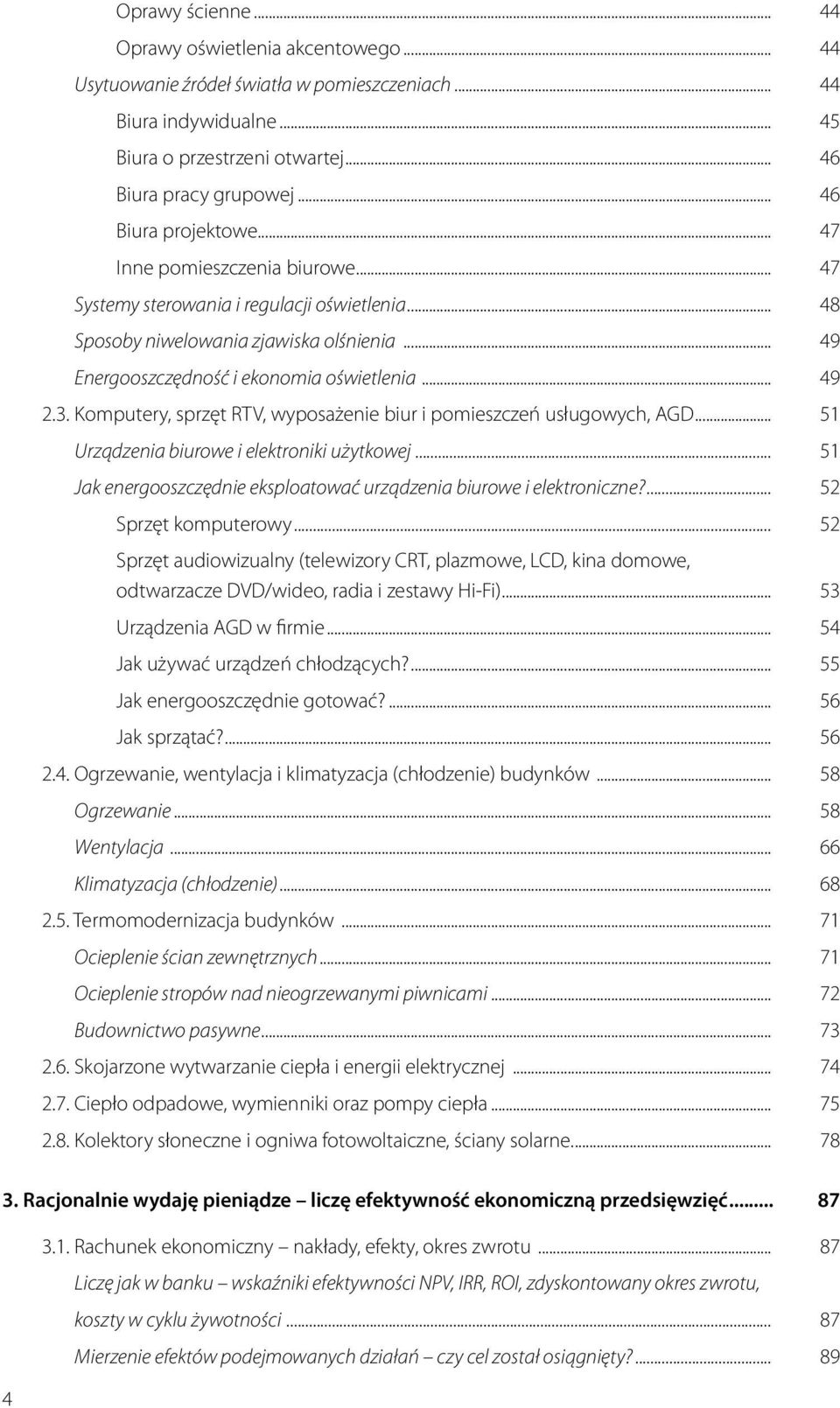 .. 49 2.3. Komputery, sprzęt RTV, wyposażenie biur i pomieszczeń usługowych, AGD... 51 Urządzenia biurowe i elektroniki użytkowej.