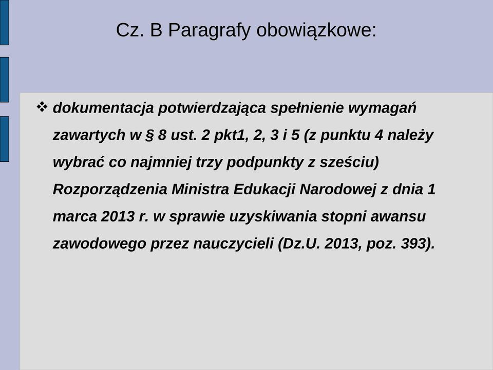 2 pkt1, 2, 3 i 5 (z punktu 4 należy wybrać co najmniej trzy podpunkty z sześciu)