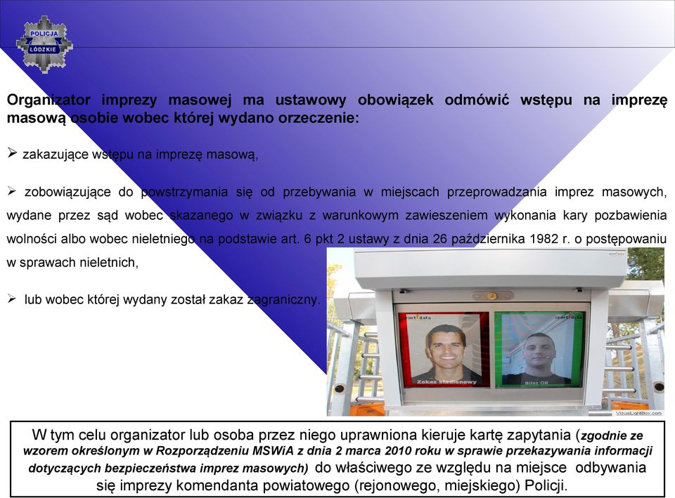 art. 6 pkt 2 ustawy z dnia 26 października 1982 r. o postępowaniu w sprawach nieletnich, lub wobec której wydany został zakaz zagraniczny.