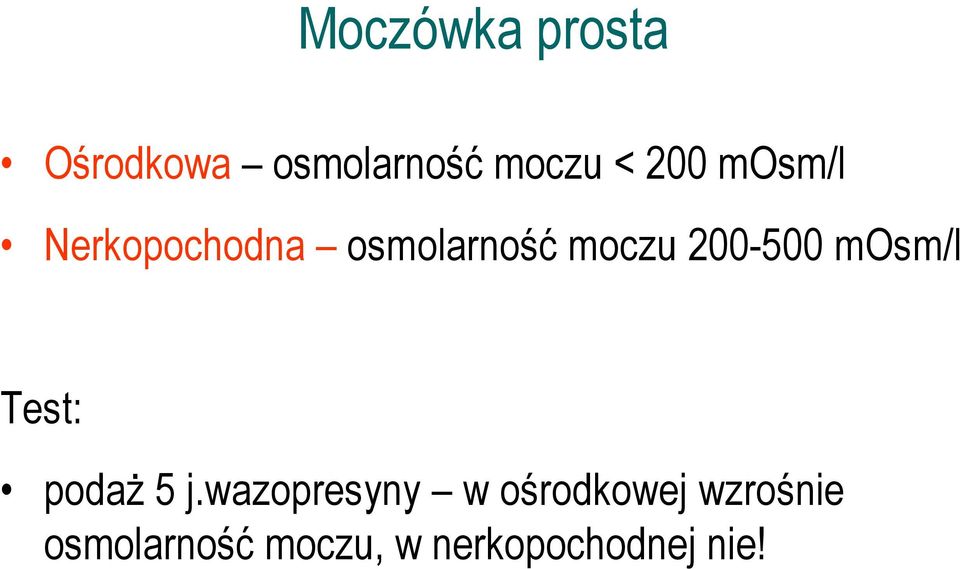 200-500 mosm/l Test: podaż 5 j.