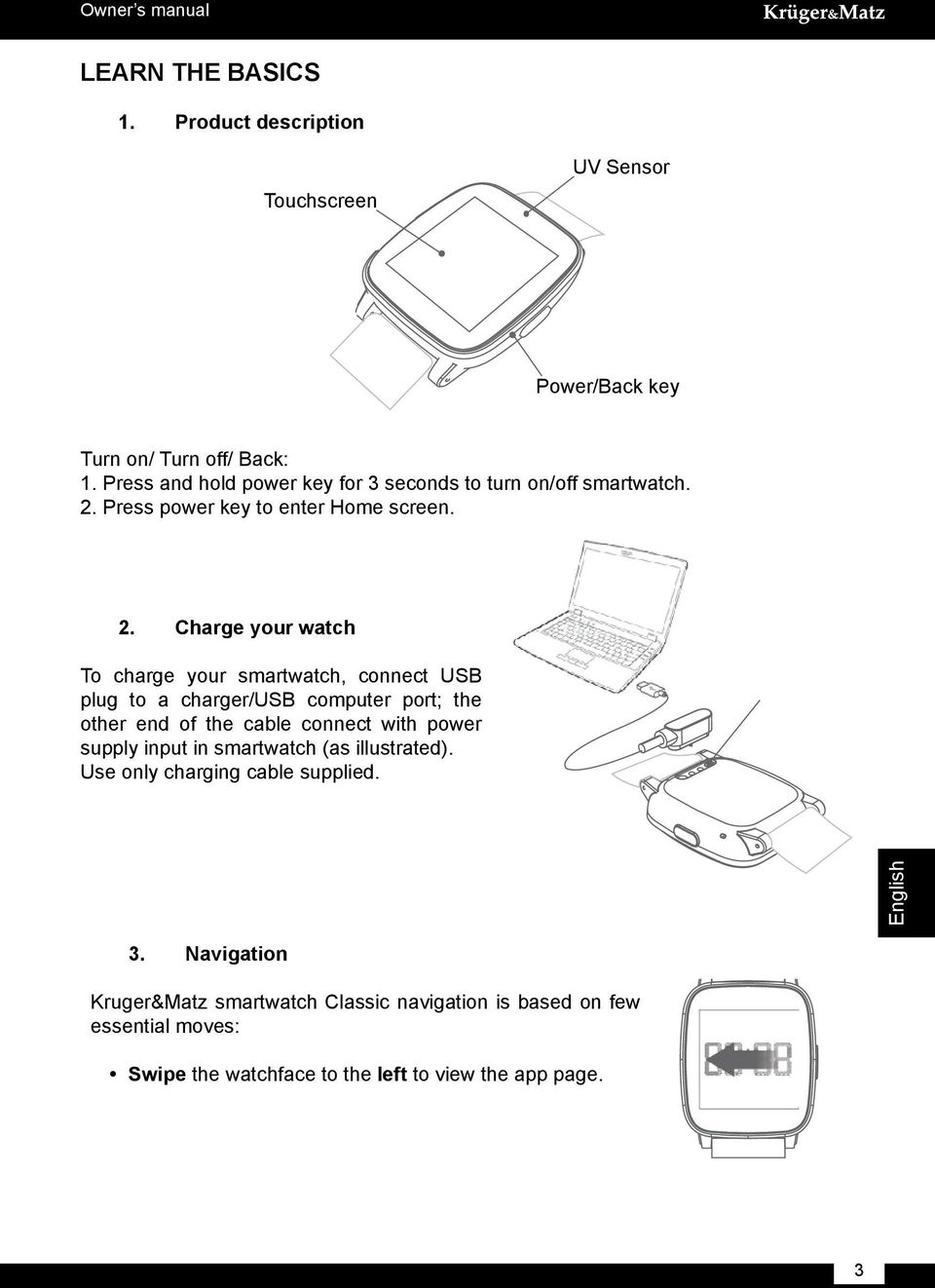 Press power key to enter Home screen. 2.