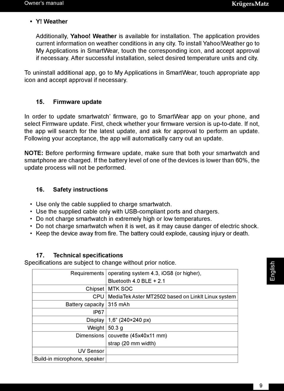 To uninstall additional app, go to My Applications in SmartWear, touch appropriate app icon and accept approval if necessary. 15.