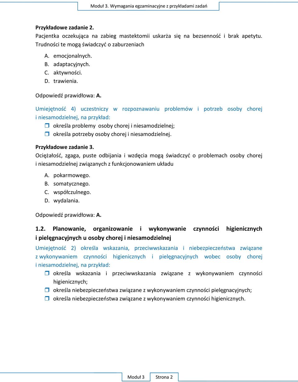 U i niesamodzielnej, la potrzeby osoby chorej i niesamodzielnej.