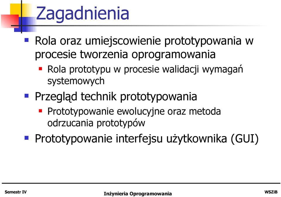 systemowych Przegląd technik prototypowania Prototypowanie ewolucyjne