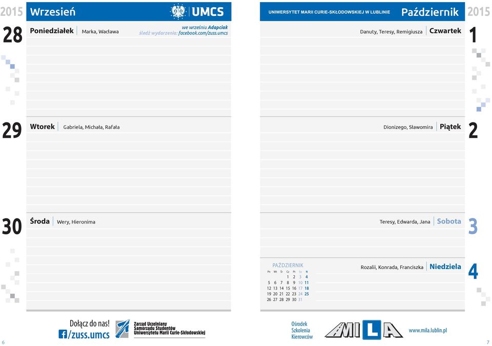 Teresy, Edwarda, Jana 3 PAŹDZIERNIK 1 2 3 4 5 6 7 8 9 10 11 12 13 14 15 16 17 18 19 20 21 22 23 24 25 26 27