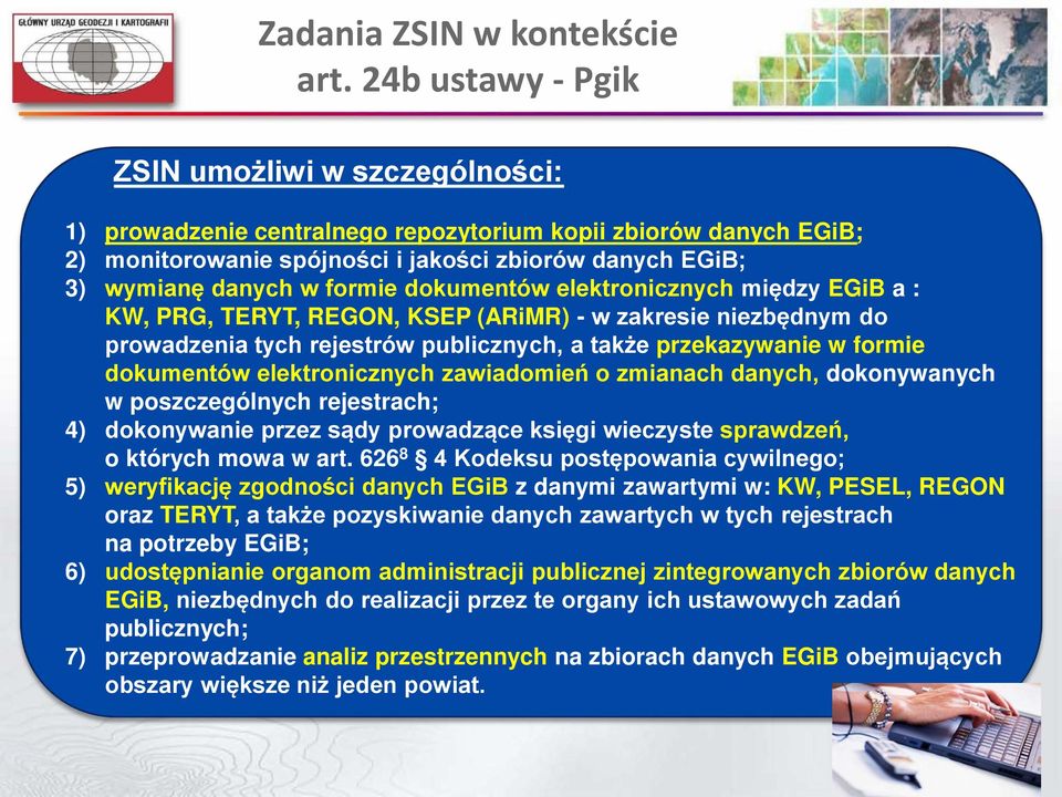 formie dokumentów elektronicznych między EGiB a : KW, PRG, TERYT, REGON, KSEP (ARiMR) - w zakresie niezbędnym do prowadzenia tych rejestrów publicznych, a także przekazywanie w formie dokumentów