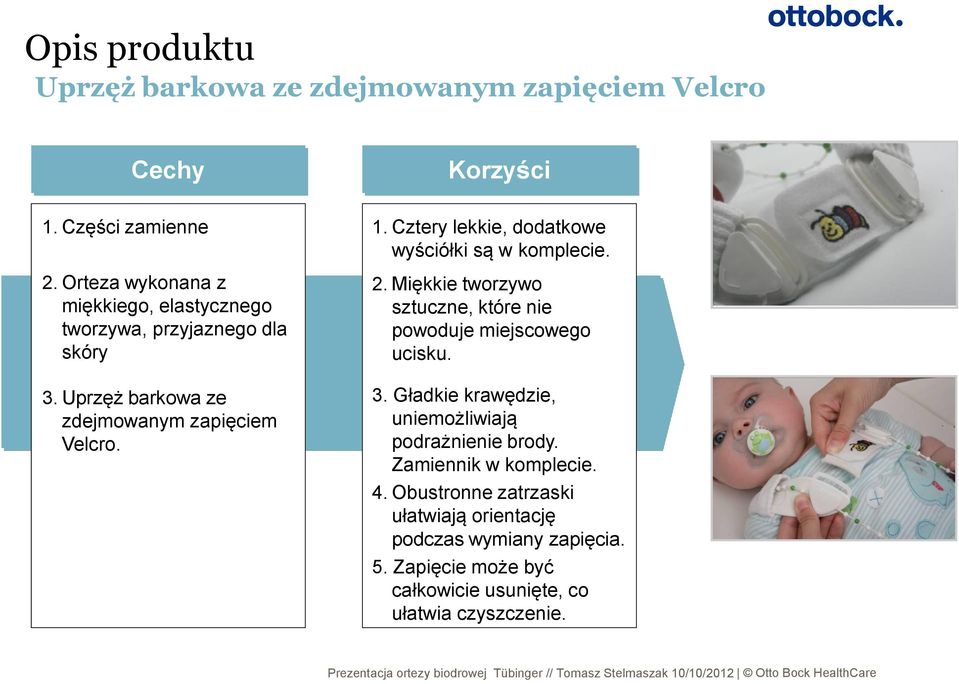 Cztery lekkie, dodatkowe wyściółki są w komplecie. 2. Miękkie tworzywo sztuczne, które nie powoduje miejscowego ucisku. 3.