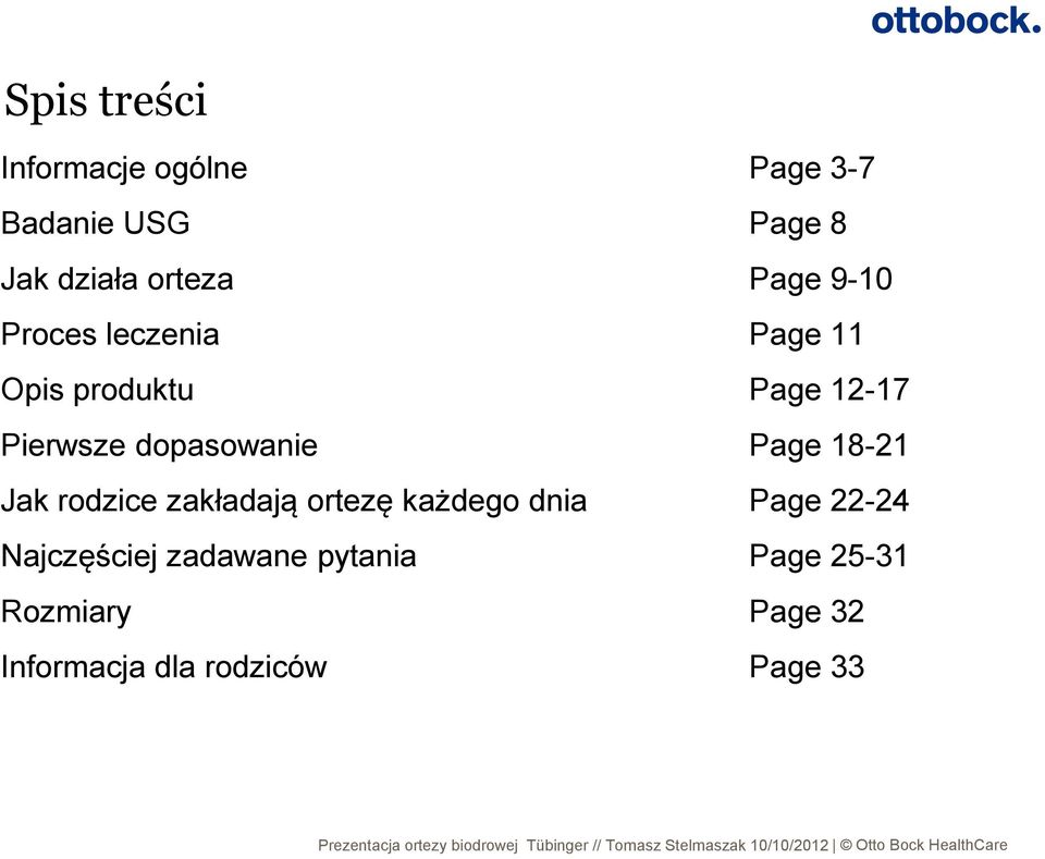 dopasowanie Page 18-21 Jak rodzice zakładają ortezę każdego dnia Page 22-24