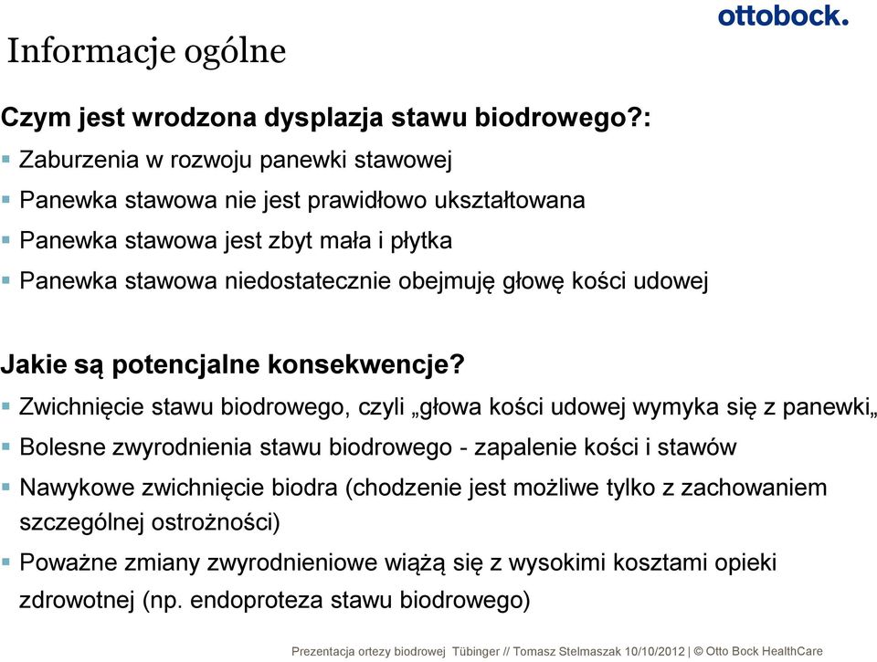 niedostatecznie obejmuję głowę kości udowej Jakie są potencjalne konsekwencje?