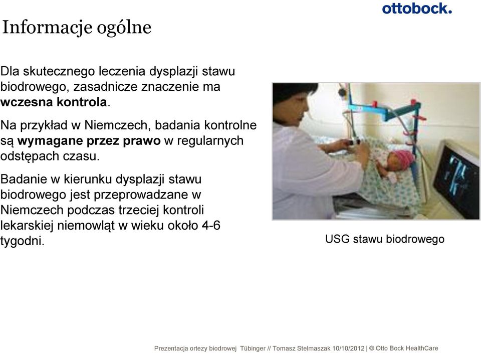 Na przykład w Niemczech, badania kontrolne są wymagane przez prawo w regularnych odstępach