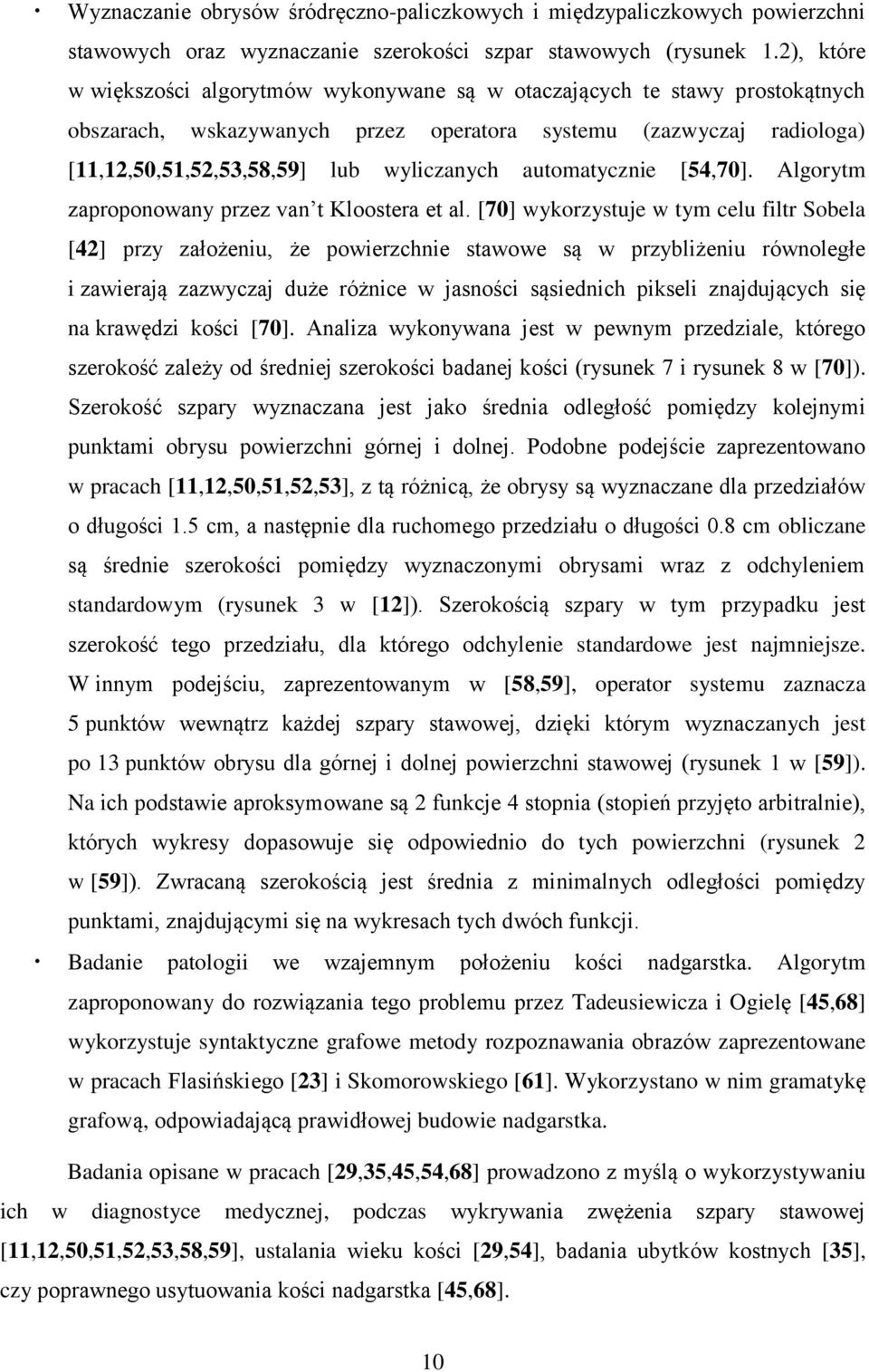 automatycznie [54,70]. Algorytm zaproponowany przez van t Kloostera et al.