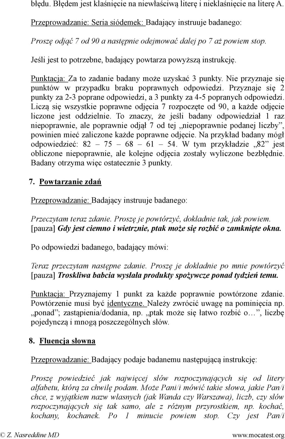 Punktacja: Za to zadanie badany może uzyskać 3 punkty. Nie przyznaje się punktów w przypadku braku poprawnych odpowiedzi.