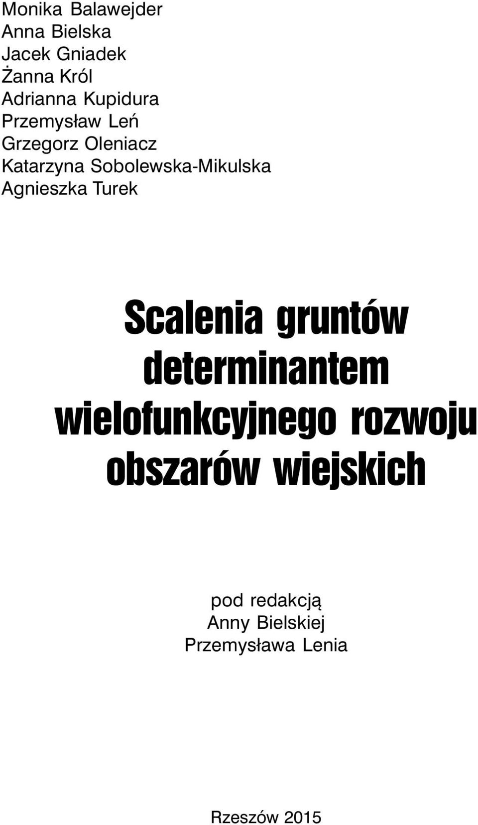 Agnieszka Turek Scalenia gruntów determinantem wielofunkcyjnego rozwoju