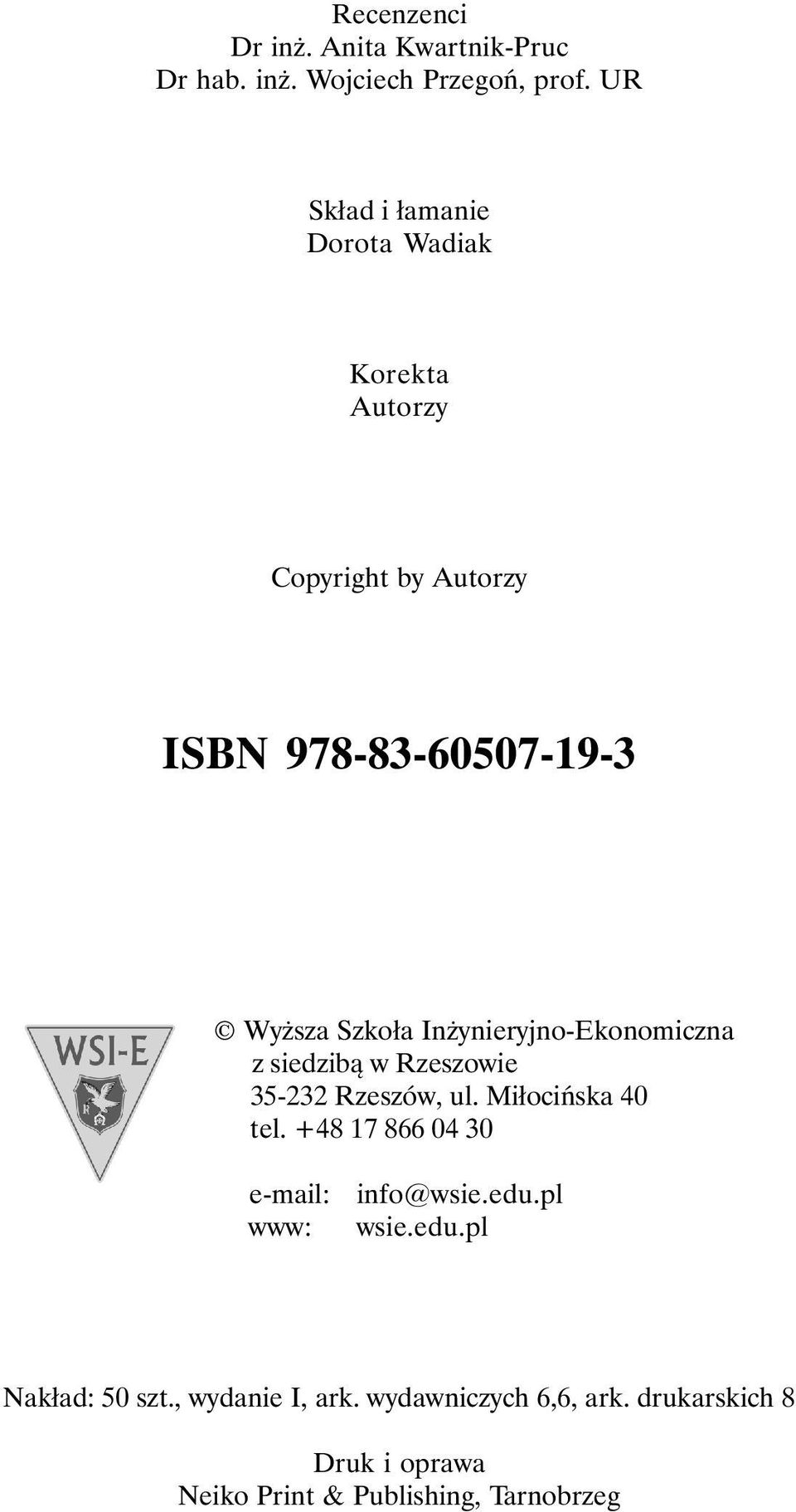 Inżynieryjno-Ekonomiczna z siedzibą w Rzeszowie 35-232 Rzeszów, ul. Miłocińska 40 tel.