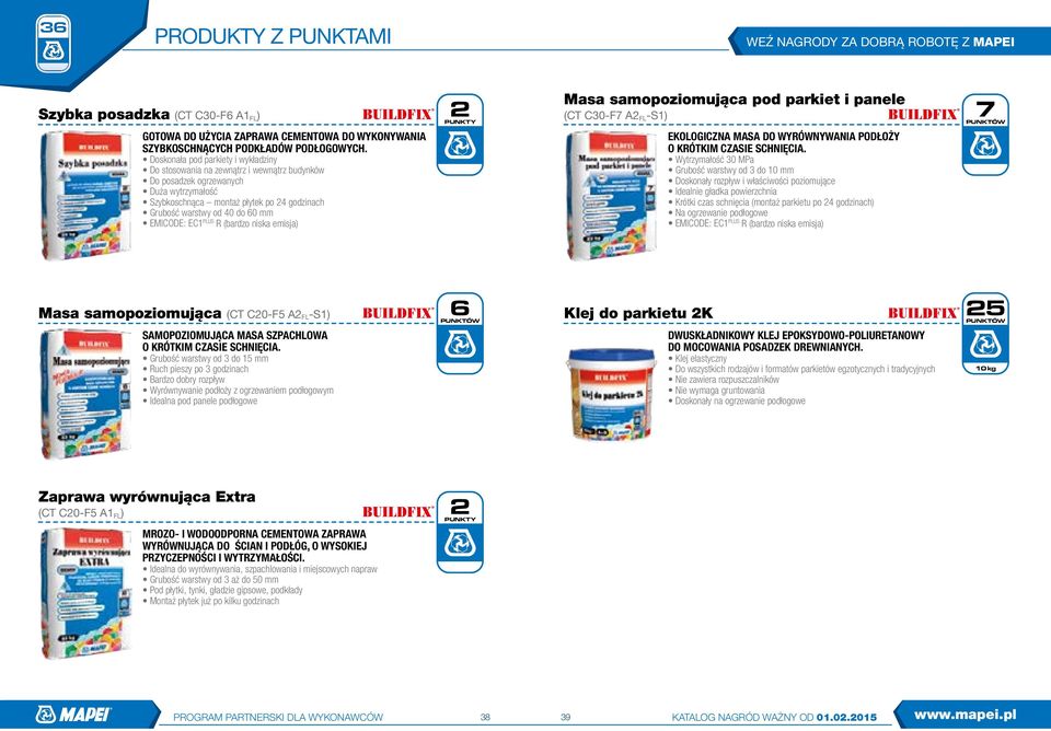 EMICODE: EC1 PLUS R (bardzo niska emisja) 2 PUNKTY Masa samopoziomująca pod parkiet i panele (CT C30-F7 A2 FL-S1) EKOLOGICZNA MASA DO WYRÓWNYWANIA PODŁOŻY O KRÓTKIM CZASIE SCHNIĘCIA.