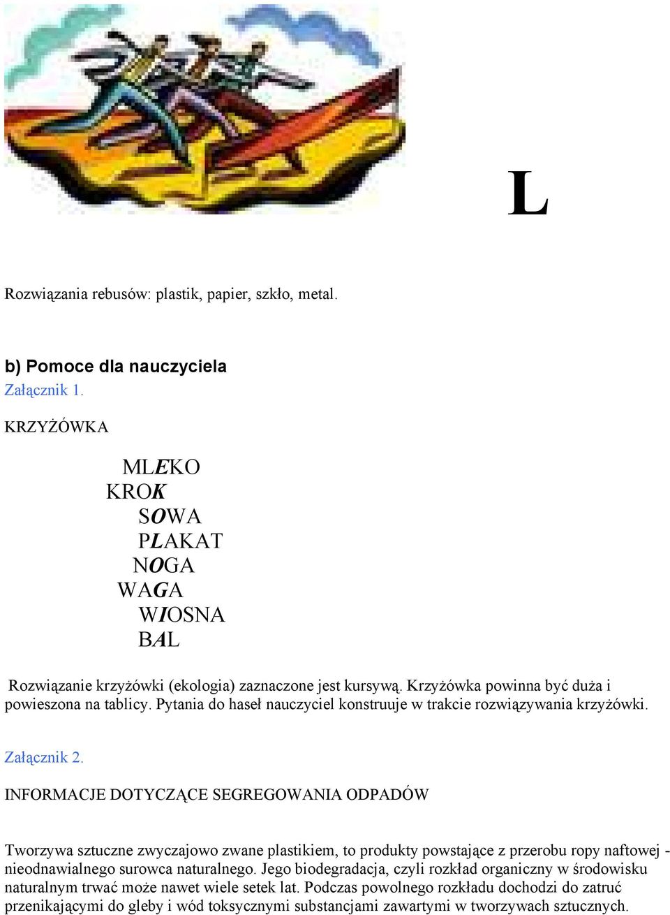 Pytania do haseł nauczyciel konstruuje w trakcie rozwiązywania krzyżówki. Załącznik 2.