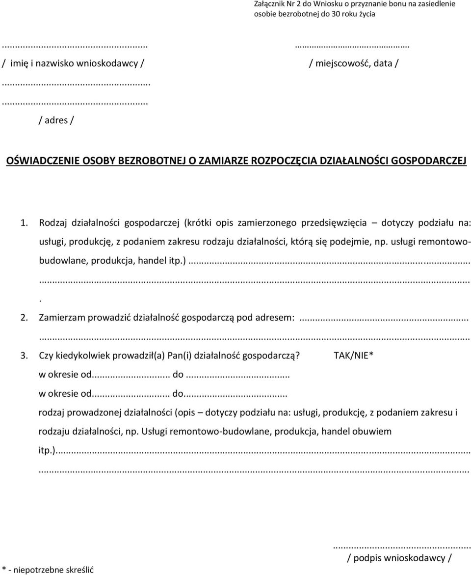 Rodzaj działalności gospodarczej (krótki opis zamierzonego przedsięwzięcia dotyczy podziału na: usługi, produkcję, z podaniem zakresu rodzaju działalności, którą się podejmie, np.