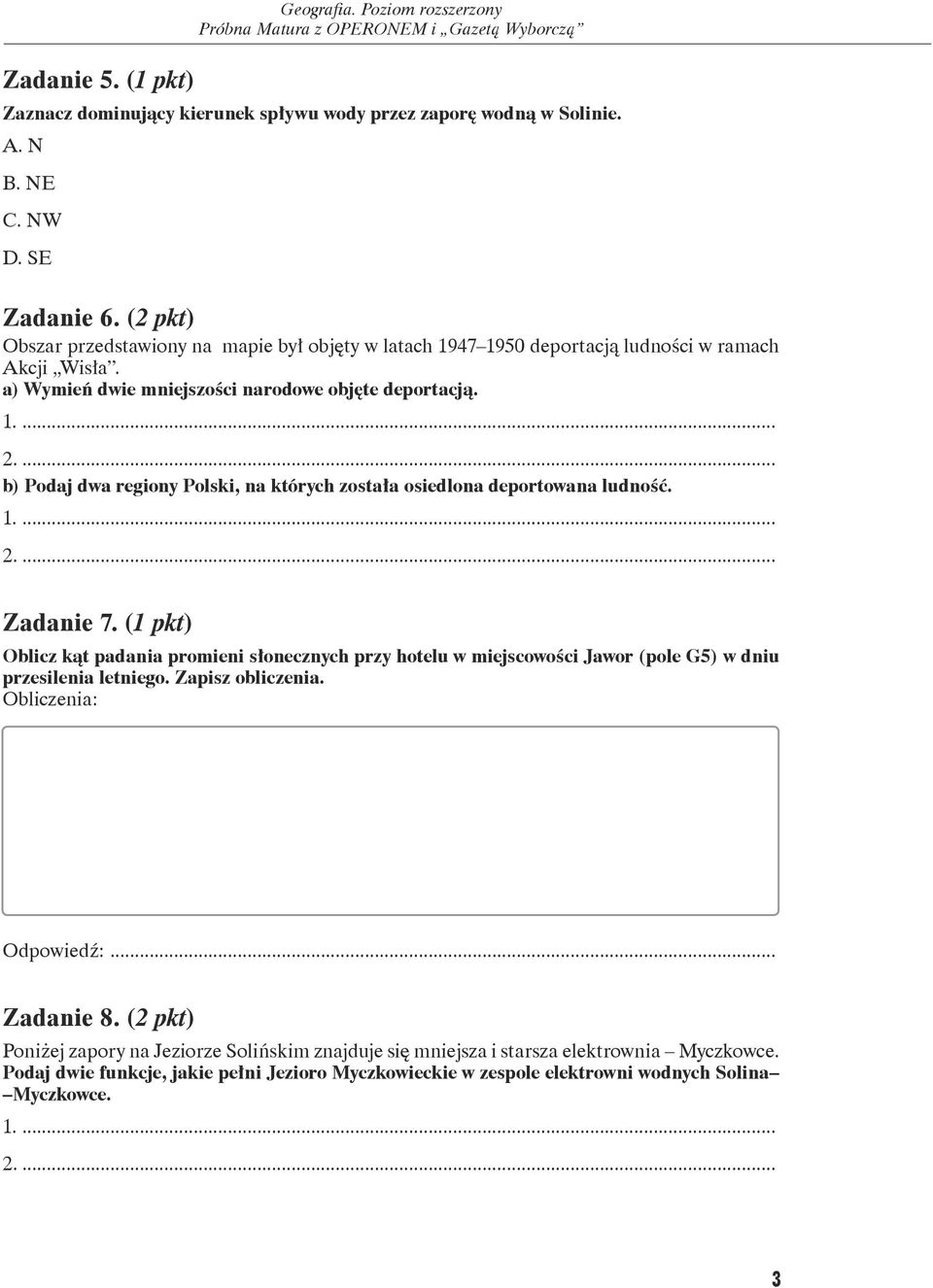 ... b) Podaj dwa regiony Polski, na których została osiedlona deportowana ludność. 2.... Zadanie 7.