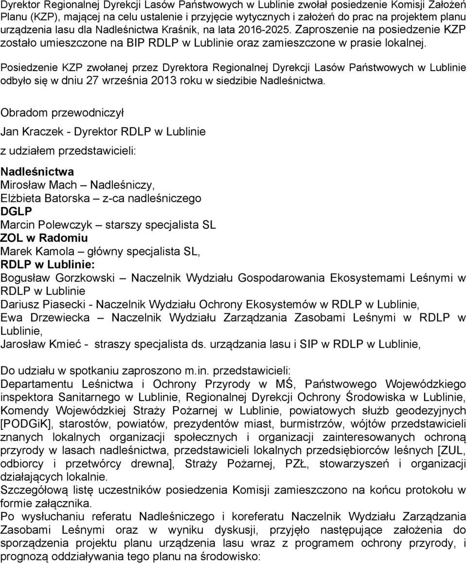 Posiedzenie KZP zwołanej przez Dyrektora Regionalnej Dyrekcji Lasów Państwowych w Lublinie odbyło się w dniu 27 września 2013 roku w siedzibie Nadleśnictwa.