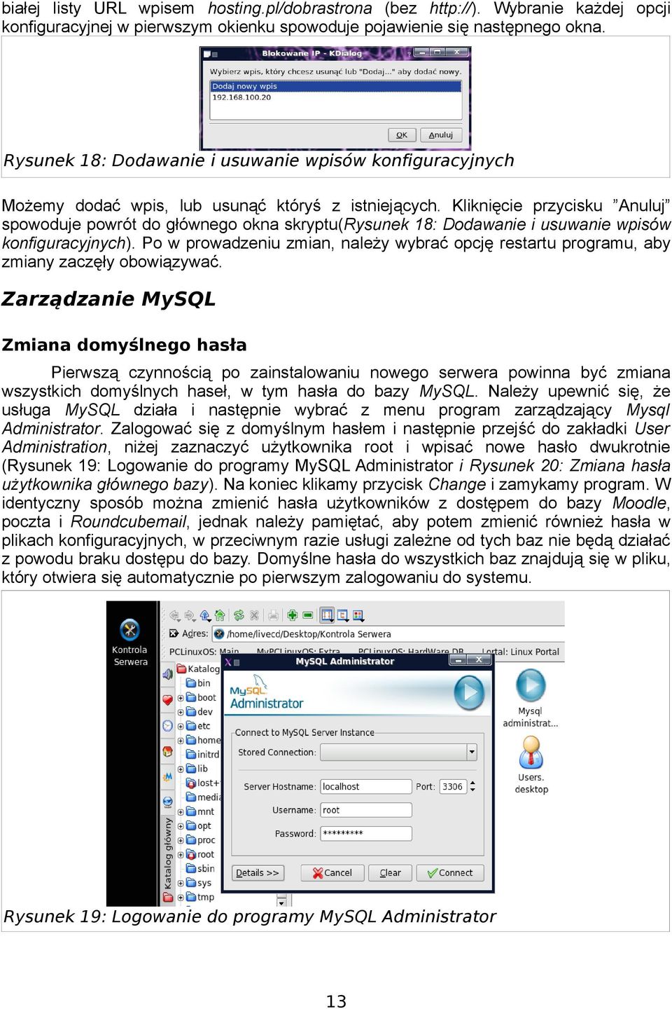 Kliknięcie przycisku Anuluj spowoduje powrót do głównego okna skryptu(rysunek 18: Dodawanie i usuwanie wpisów konfiguracyjnych).