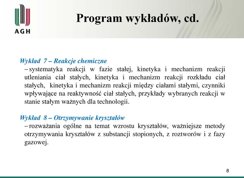 mechanizm reakcji rozkładu ciał stałych, kinetyka i mechanizm reakcji między ciałami stałymi, czynniki wpływające na reaktywność ciał